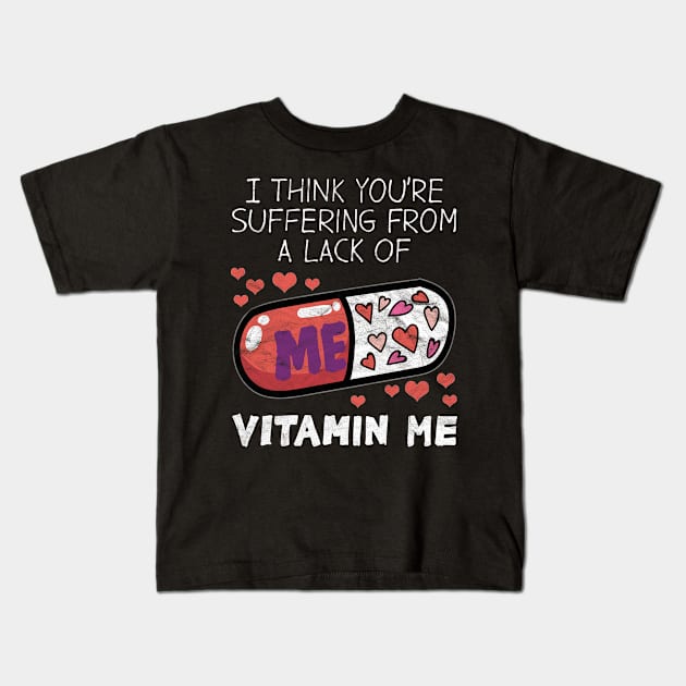 VALENTINE'D DAY-Vitamin Me Kids T-Shirt by AlphaDistributors